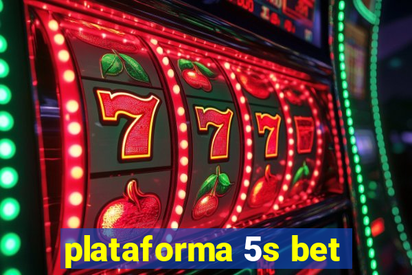 plataforma 5s bet