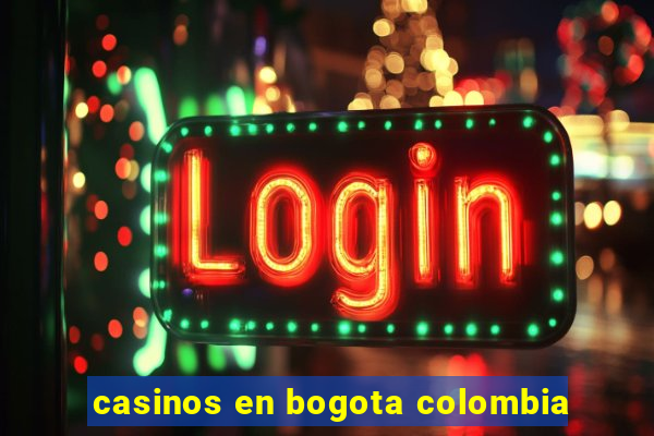 casinos en bogota colombia