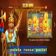 roleta russa portal do zacarias