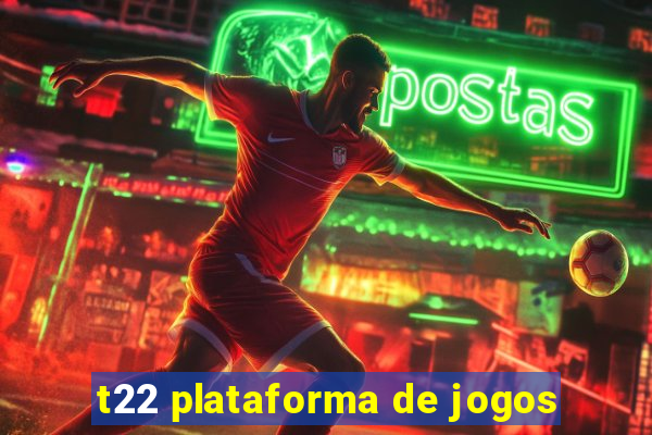 t22 plataforma de jogos