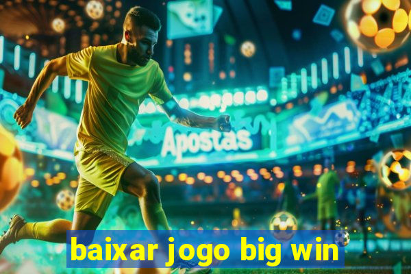 baixar jogo big win