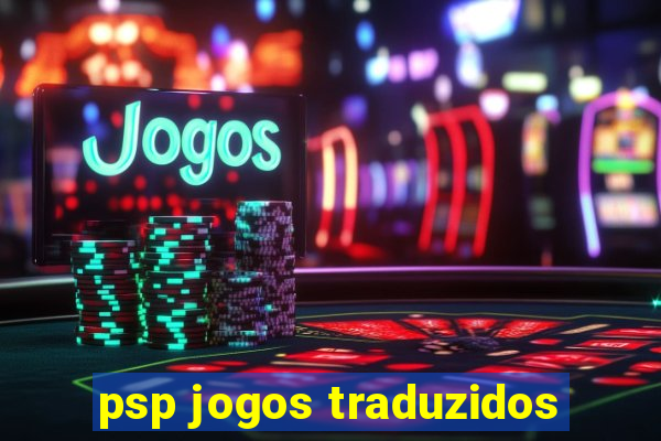 psp jogos traduzidos