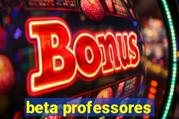 beta professores