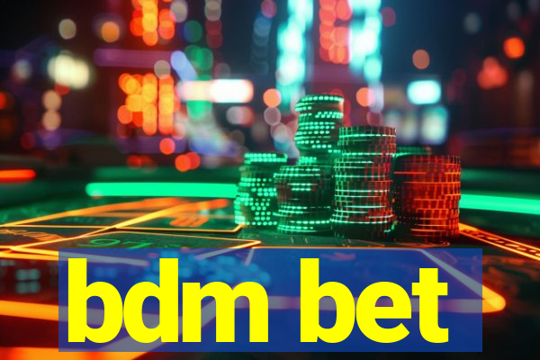 bdm bet