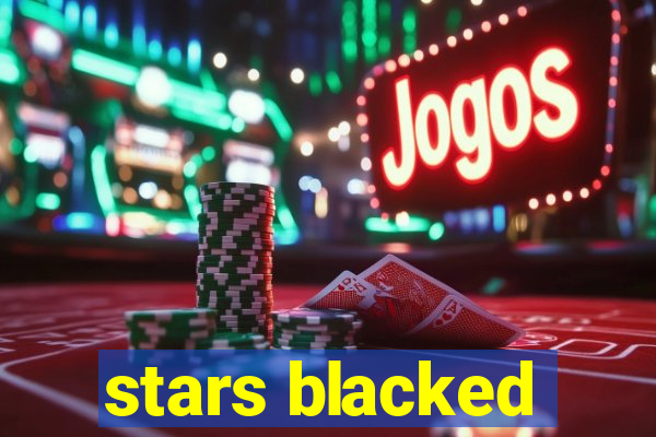 stars blacked