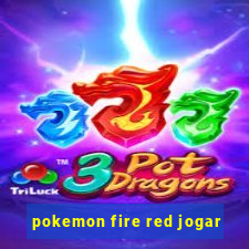 pokemon fire red jogar