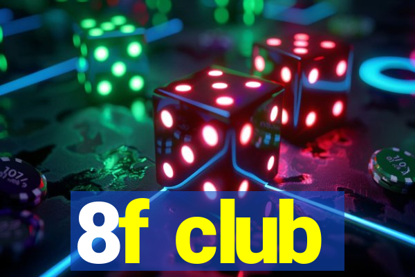 8f club