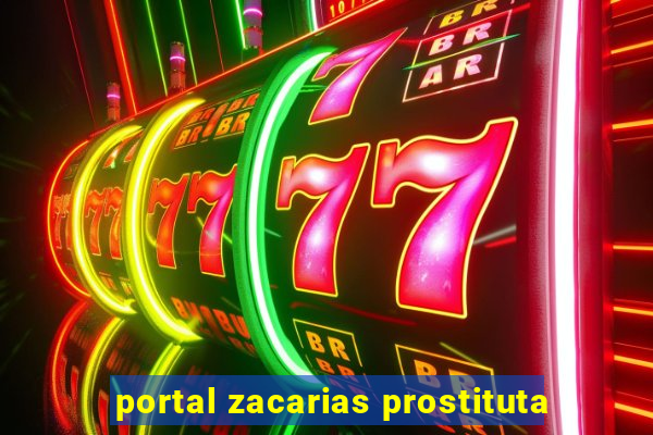 portal zacarias prostituta