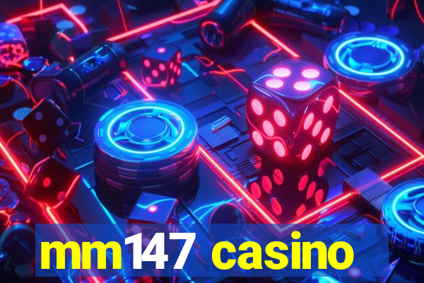 mm147 casino