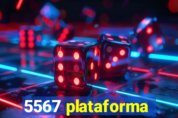 5567 plataforma