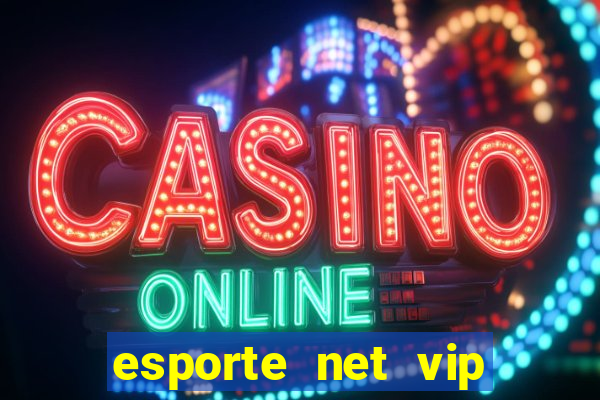 esporte net vip bet apostas