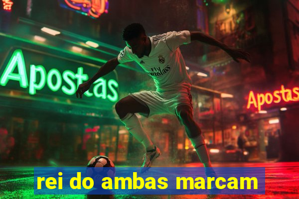 rei do ambas marcam