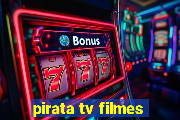 pirata tv filmes