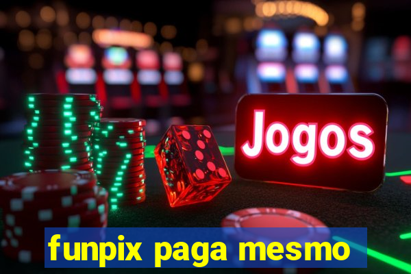 funpix paga mesmo