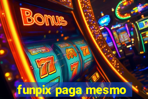 funpix paga mesmo