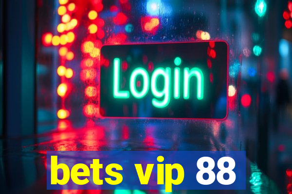 bets vip 88