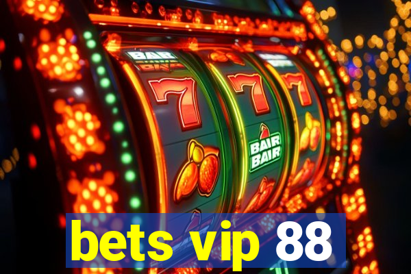 bets vip 88