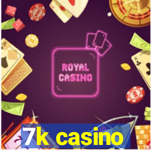 7k casino