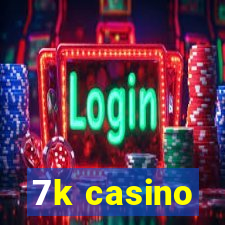 7k casino