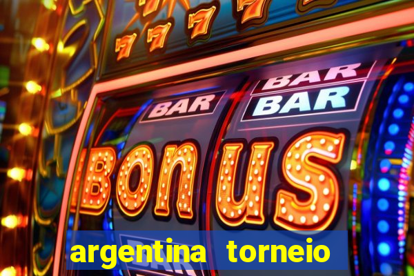 argentina torneio betano tabela