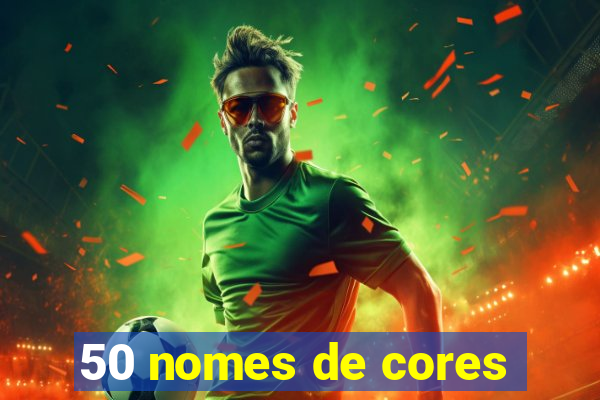 50 nomes de cores