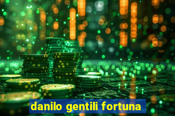 danilo gentili fortuna