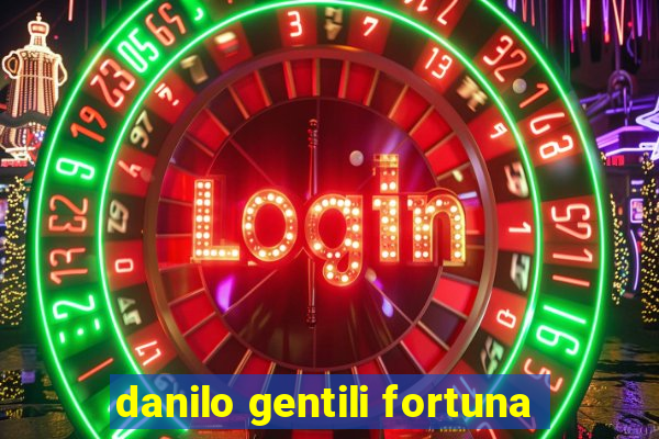 danilo gentili fortuna