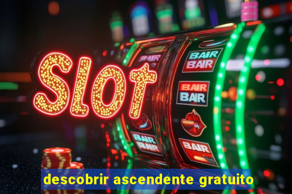 descobrir ascendente gratuito