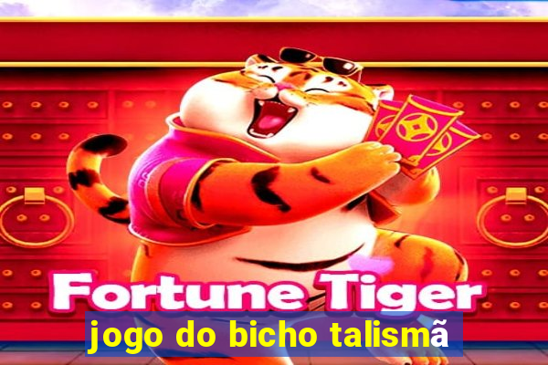 jogo do bicho talismã