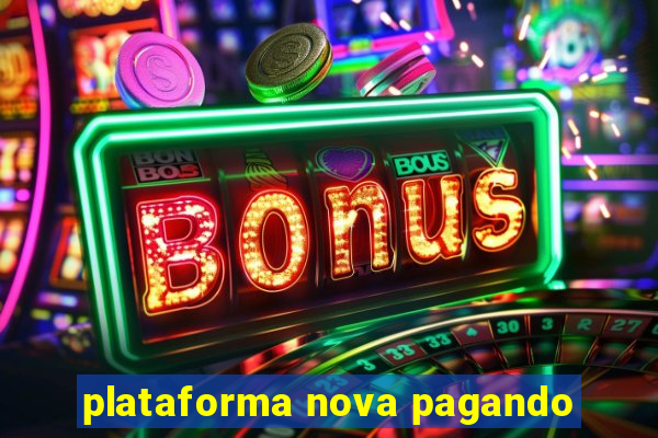 plataforma nova pagando