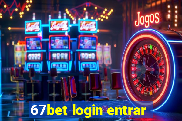 67bet login entrar