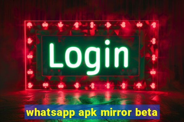 whatsapp apk mirror beta