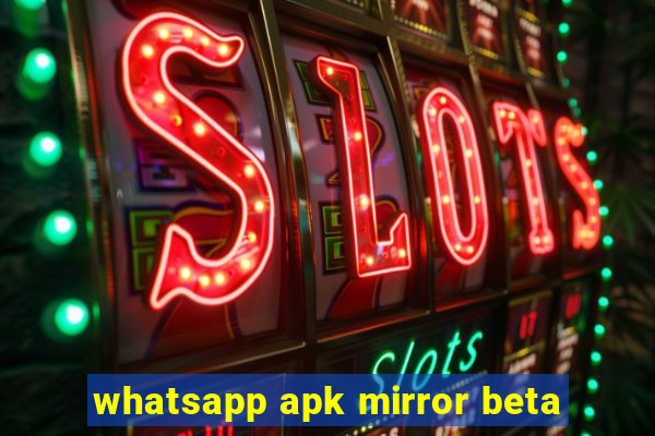 whatsapp apk mirror beta