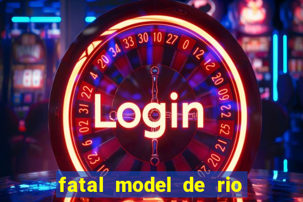 fatal model de rio claro sp