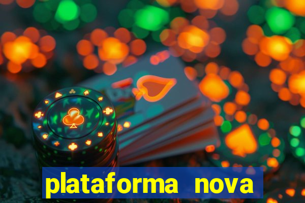 plataforma nova pagando bem