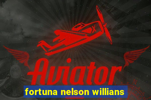 fortuna nelson willians