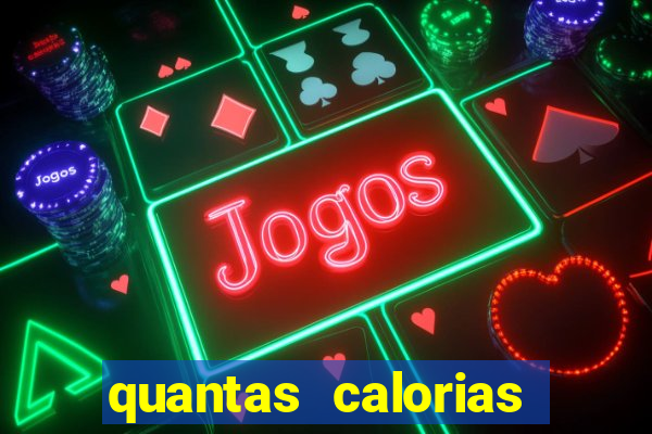 quantas calorias tem um xeque mate