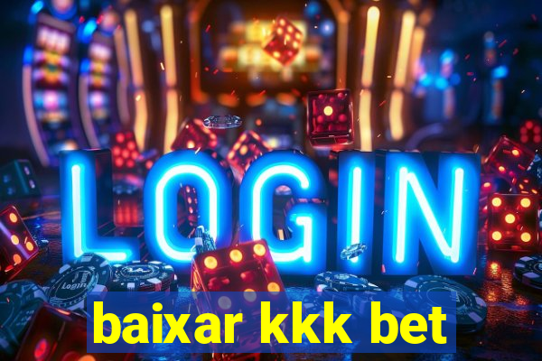 baixar kkk bet