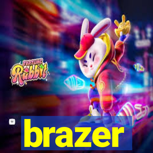 brazer