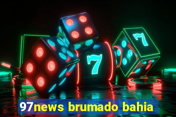 97news brumado bahia