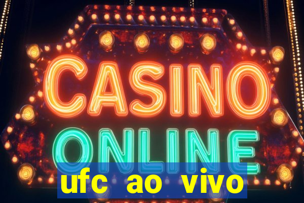 ufc ao vivo assistir online