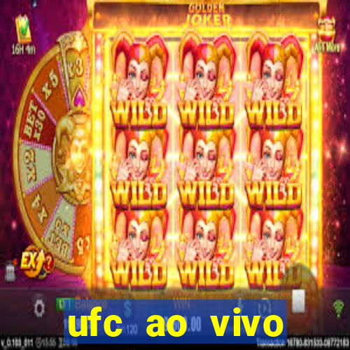 ufc ao vivo assistir online