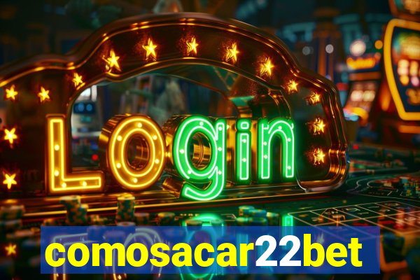 comosacar22bet