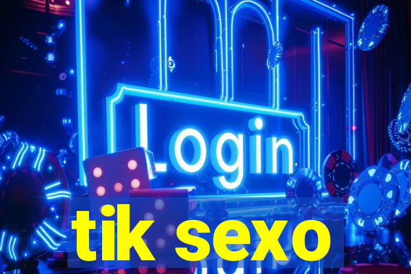 tik sexo