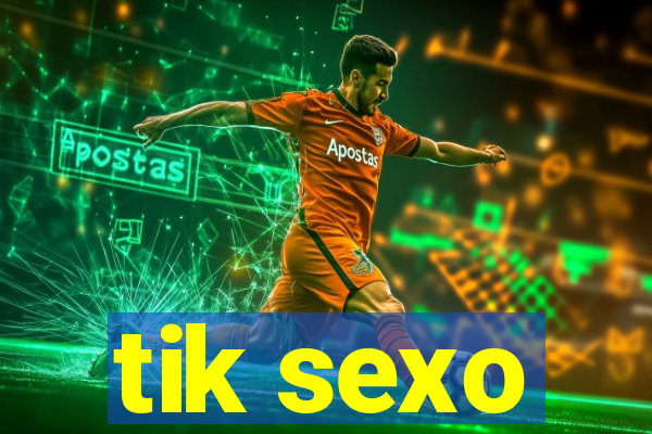 tik sexo