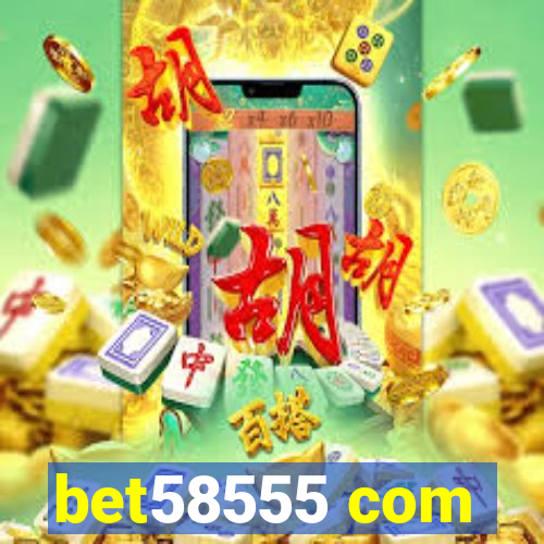 bet58555 com