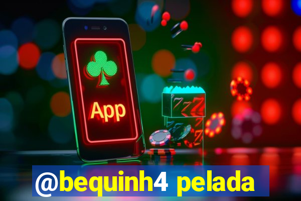 @bequinh4 pelada