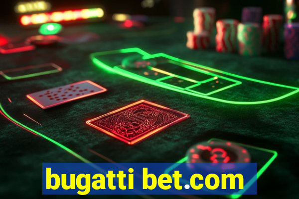 bugatti bet.com