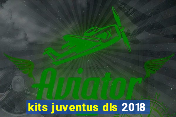 kits juventus dls 2018