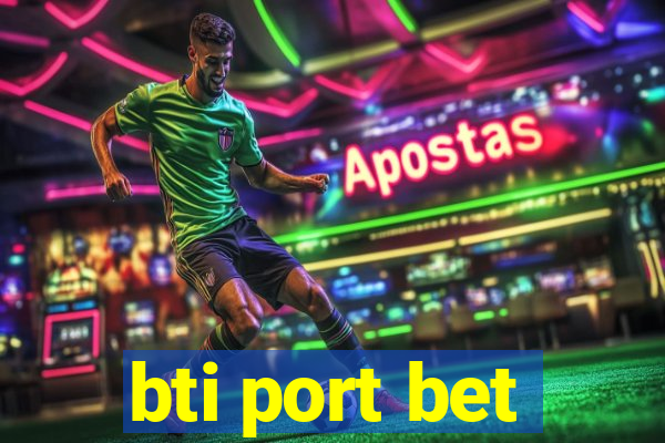 bti port bet